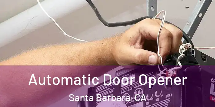  Automatic Door Opener Santa Barbara-CA