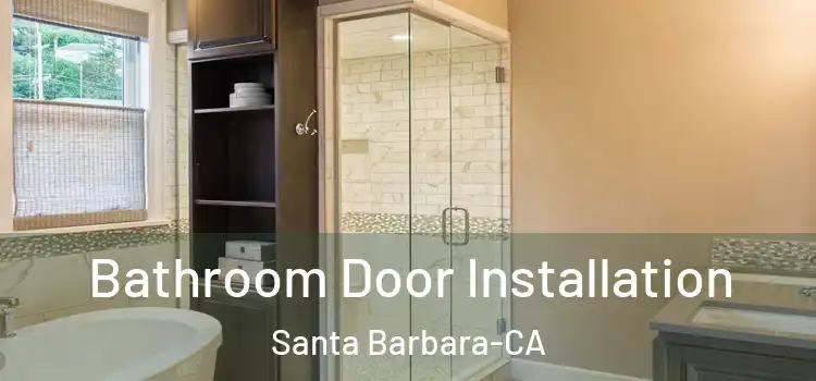  Bathroom Door Installation Santa Barbara-CA
