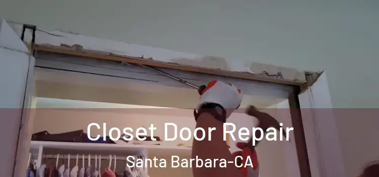  Closet Door Repair Santa Barbara-CA