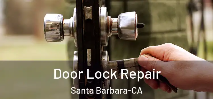  Door Lock Repair Santa Barbara-CA