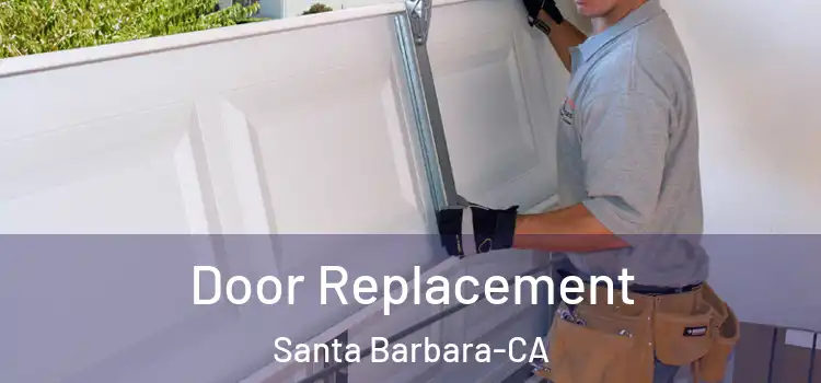  Door Replacement Santa Barbara-CA