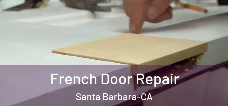  French Door Repair Santa Barbara-CA