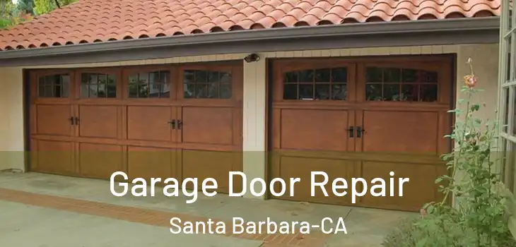  Garage Door Repair Santa Barbara-CA