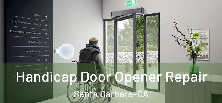 Handicap Door Opener Repair Santa Barbara-CA