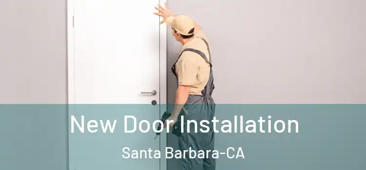  New Door Installation Santa Barbara-CA