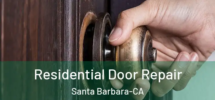 Residential Door Repair Santa Barbara-CA